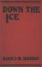 [Gutenberg 46366] • Down the Ice, and Other Winter Sports Stories